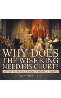 Why Does The Wise King Need His Court? History Facts Books Chidren's European History