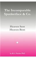 Incomparable Spunkerface & Co.