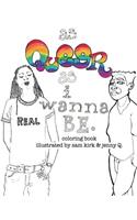 As Queer As I Wanna Be.: Coloring Book