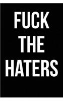 Fuck The Haters: Blank Lined Journal