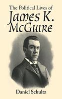 Political Lives of James K. Mcguire