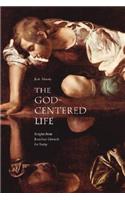The God-Centered Life: Insights from Jonathan Edwards for Today