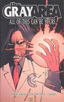 The Gray Area Volume 1: All Of This Can Be Yours Limited Edition