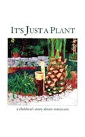 It's Just a Plant
