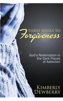 Three Weeks to Forgiveness