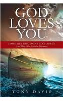 God Loves You: Some Restrictions May Apply (And Many Other Christian Dilemmas)