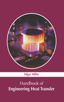 Handbook of Engineering Heat Transfer