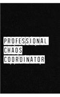 Professional Chaos Coordinator - NoteBook: Lined Notebook/ Journal 120 pages, Soft Cover, Matte finish
