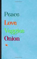 Peace Love Veggies Onion