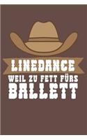 Linedance weil zu Fett fürs Ballett