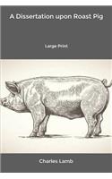 A Dissertation upon Roast Pig: Large Print