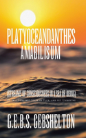 Platyoceandanthes amabilisum (Streams of Consciousness in a Sea of Being)