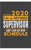 Planner 2020 for retired SUPERVISOR: I'm a retired SUPERVISOR and I love my new Schedule - 366 Daily Calendar Pages - 6" x 9" - Retirement Planner
