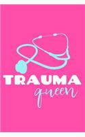 Trauma Queen: Blank Lined Notebook Journal: Emergency Responder Technician Registered Medical Practitioner EMT EMS Student School Gift 6x9 - 110 Pages - Plain Whi