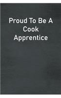 Proud To Be A Cook Apprentice