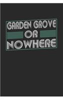 Garden Grove or nowhere: 6x9 - notebook - dot grid - city of birth