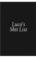 Luca's Shit List