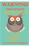 Warning! this person may talk about Owls at any given moment: Owl gifts for men, women, girls, Kids and Owl lovers: cute & elegant blank Lined notebook/Journal.