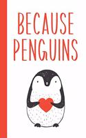 Because Penguins