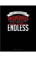 I Am Currently Unsupervised I Know It Freaks Me Out Too But The Possibilities Are Endless: Storyboard Notebook 1.85:1(357 Storyboard Notebook 1.85:1)