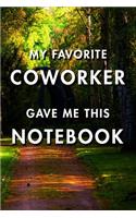 My Favorite Coworker Gave Me This Notebook: Blank Lined Journal Notebook, Size 6x9, Gift Idea for Boss, Employee, Coworker, Friends, Office, Gift Ideas, Familly, Entrepreneur: Cover 2, New Yea