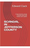 Scandal in Jefferson County: A look into the corrupt Criminal Justice and Family Court system