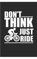 Dont Think Just Ride