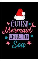 cutest mermaid under the sea: santa claus Lined Notebook / Diary / Journal To Write In 6"x9" for Christmas holiday gift for Women, Men and kids who love santa Elf