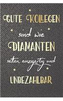 Gute Kollegen sind wie Diamanten selten, einzigartig und unbezahlbar: A5 blanko Notizbuch / Notizheft / Tagebuch / Journal zum Abschied einer lieben Kollegin oder Kollegen