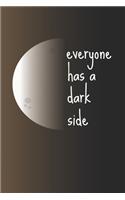 Everyone Has A Dark Side: Moon Quote 2 Year Undated Weekly Planner
