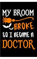 My Broom Broke So I Became A Doctor Journal