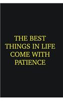 The best things in life come with patience