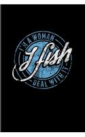 I'm A Woman I Fish Deal With It: Girl & Woman Fishing 2020 Planner - Weekly & Monthly Pocket Calendar - 6x9 Softcover Organizer - For Fishing Trip Lover & Fans