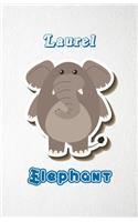 Laurel Elephant A5 Lined Notebook 110 Pages: Funny Blank Journal For Zoo Wide Animal Nature Lover Relative Family Baby First Last Name. Unique Student Teacher Scrapbook/ Composition Great For H