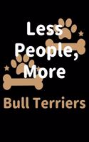 Less People, More Bull Terriers