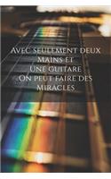 Avec seulement deux mains et une guitare on peut faire des miracles: Carnet de note Mon petit carnet - Bloc-note journal d'écriture personnel - Livre de composition pour musique - 110 pages vierges - 6x9 po - 15,24 cm