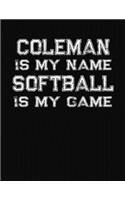 Coleman Is My Name Softball Is My Game