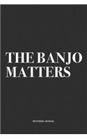 The Banjo Matters