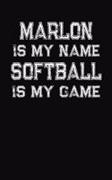 Marlon Is My Name Softball Is My Game: Softball Themed College Ruled Compostion Notebook - Personalized Gift for Marlon