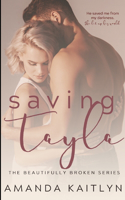 Saving Tayla (The Beautifully Broken Book 5)