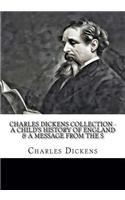 Charles Dickens Collection - A Child's History of England & A Message From the S