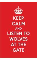 Keep Calm and Listen to Wolves at the Gate: Wolves at the Gate Designer Notebook
