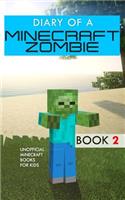 Diary of a Minecraft Zombie: Minecraft Zombie Book 2; Unofficial Minecraft Books for Kids(2 Diary of a Minecraft Zombie)
