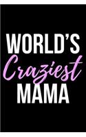 World's Craziest Mama: Blank Lined Journal