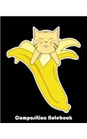 Composition Notebook: Banana Cat Funny Composition Notebook Back to School 7.5 x 9.25 Inches 100 College Ruled Pages