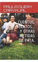 Cuentos, Relatos... Y Otras Metidas de Pata.