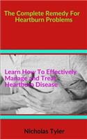 The Complete Remedy for Heartburn Problems