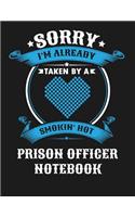 Sorry I'm Already Taken by a Smokin Hot Prison Officer Notebook