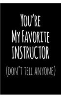 You're My Favorite Instructor Don't Tell Anyone