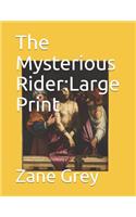 The Mysterious Rider: Large Print